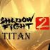 Shadow Fight 2 Titan Mod Apk